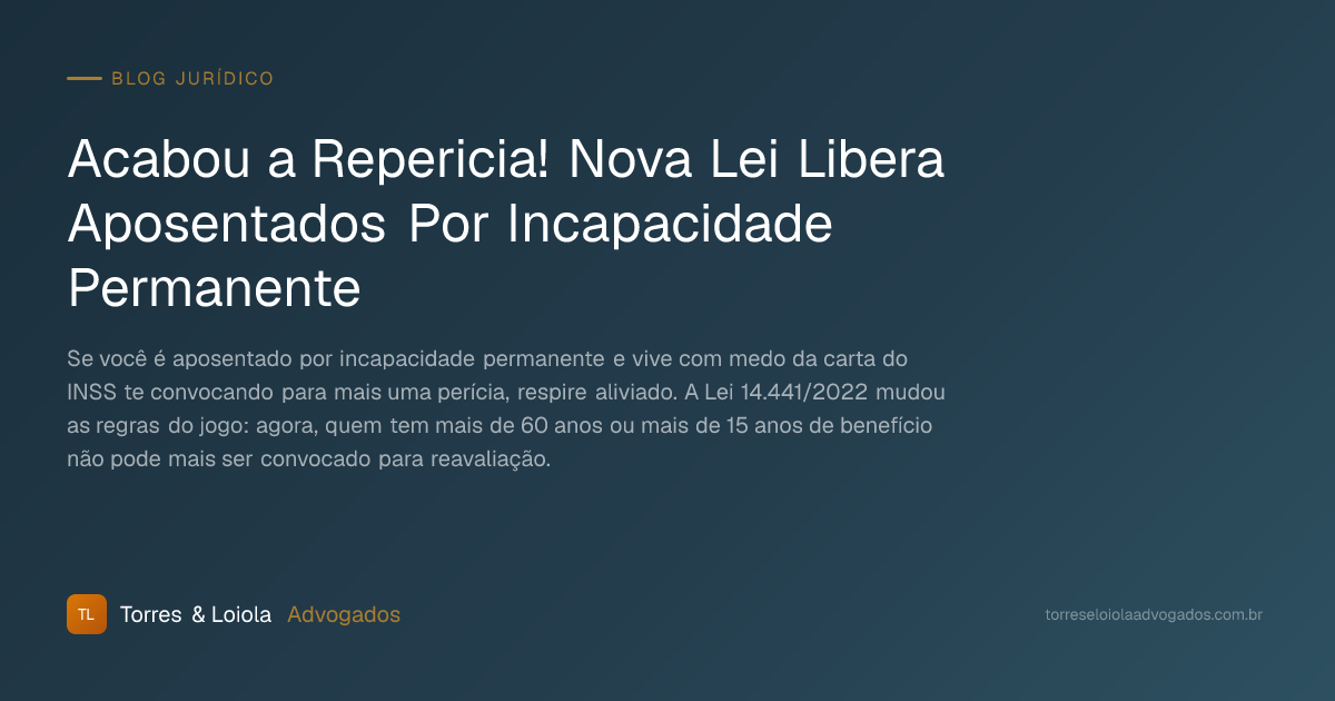 Acabou a Repericia! Nova Lei Libera Aposentados Por Incapacidade Permanente