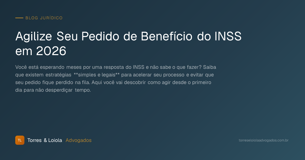 Agilize Seu Pedido de Benefício do INSS em 2026
