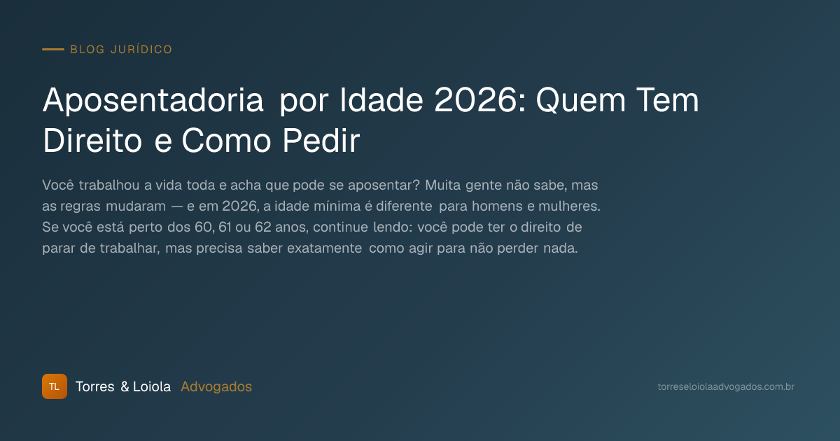 Aposentadoria por Idade 2026: Quem Tem Direito e Como Pedir
