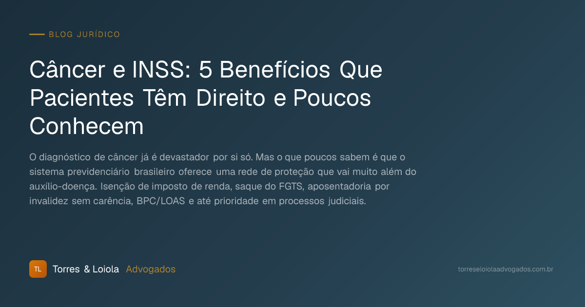 Câncer e INSS: 5 Benefícios Que Pacientes Têm Direito e Poucos Conhecem