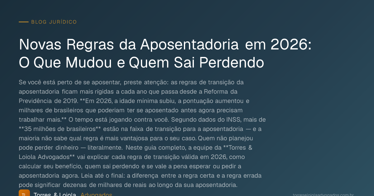 Novas Regras da Aposentadoria em 2026: O Que Mudou e Quem Sai Perdendo