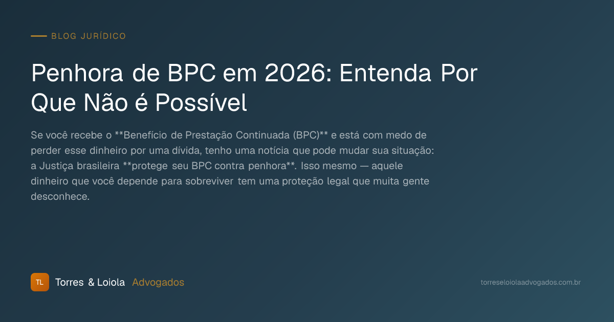 Penhora de BPC em 2026: Entenda Por Que Não é Possível