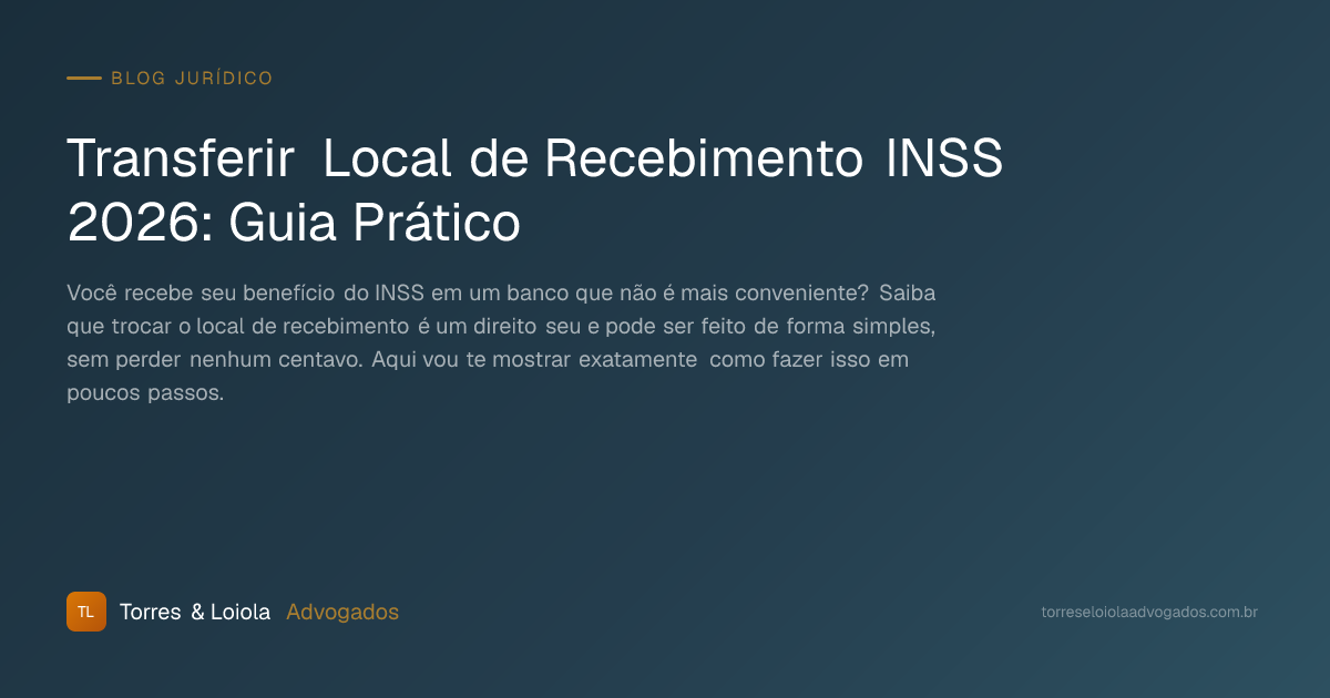Transferir Local de Recebimento INSS 2026: Guia Prático